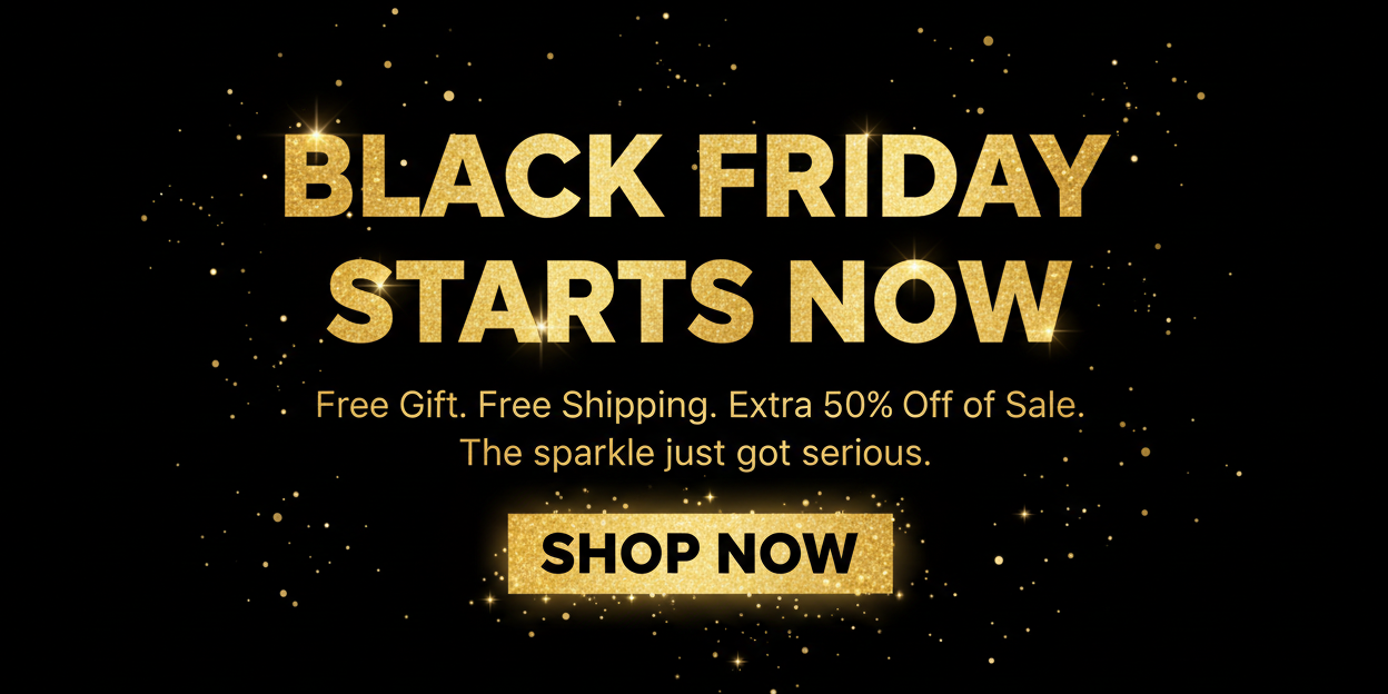 take this and change the subtext to: Free Gift. Free Shipping. Extra 50% Off of Sale. The sparkle just got serious.